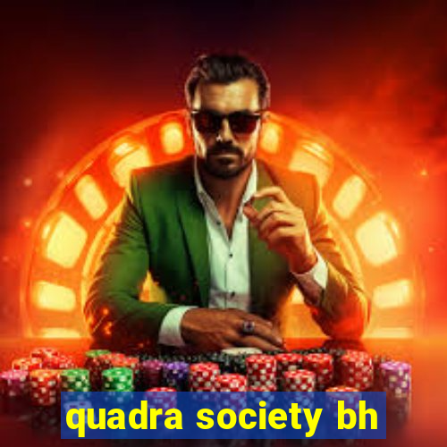 quadra society bh